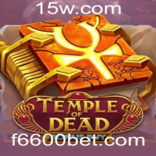 TempleofDeadBonusBuy: Descubra o Fascínio do Jogo com 6600bet